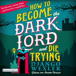 How to become the Dark Lord and die trying als Hörbuch