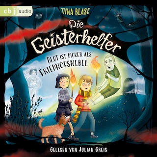 Die Geisterhelfer – Blut ist dicker als Friedhofsnebel als Hörbuch