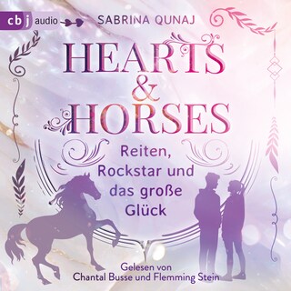 Hearts & Horses – Reiten, Rockstar und das große Glück als Hörbuch
