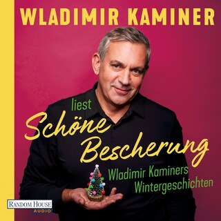 Schöne Bescherung – Wladimir Kaminers Wintergeschichten als Hörbuch