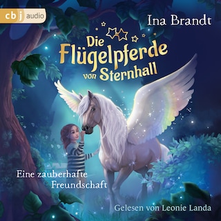 Die Flügelpferde von Sternhall (1). Eine zauberhafte Freundschaft als Hörbuch