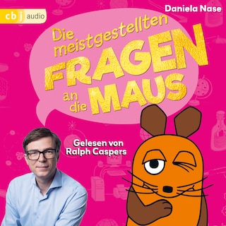 Frag doch mal ... die Maus: Die meistgestellten Fragen an die Maus als Hörbuch