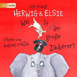 Herwig und Elsie – Wo ist der große Zauberer? als Hörbuch