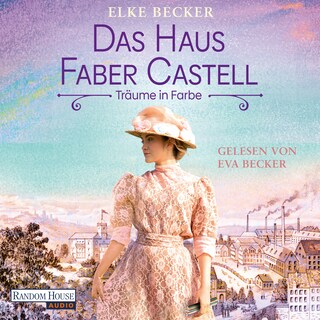 Das Haus Faber-Castell. Träume in Farbe als Hörbuch