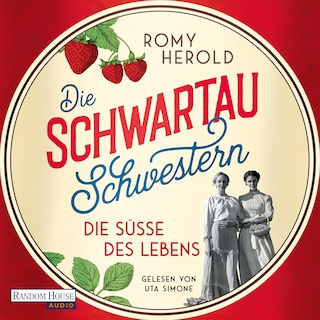 Die Schwartau-Schwestern - Die Süße des Lebens als Hörbuch