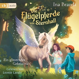 Die Flügelpferde von Sternhall (2). Ein glitzerndes Geheimnis als Hörbuch