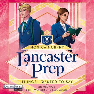 Lancaster Prep - Things I Wanted to Say als Hörbuch