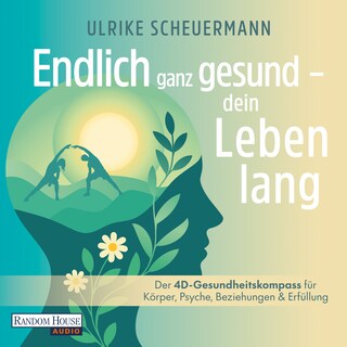 Endlich ganz gesund – dein Leben lang als Hörbuch