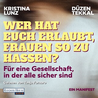 Wer hat euch erlaubt, Frauen so zu hassen? als Hörbuch