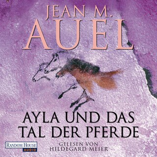 Ayla und das Tal der Pferde als Hörbuch