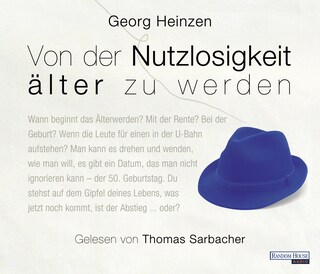 Von der Nutzlosigkeit, älter zu werden als Hörbuch