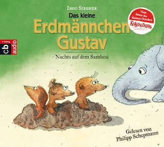Das kleine Erdmännchen Gustav - Nachts auf dem Sambesi als Hörbuch