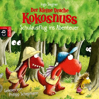 Der kleine Drache Kokosnuss - Schulausflug ins Abenteuer als Hörbuch