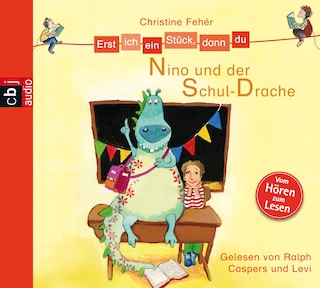 Erst ich ein Stück, dann du - Nino und der Schul-Drache als Hörbuch