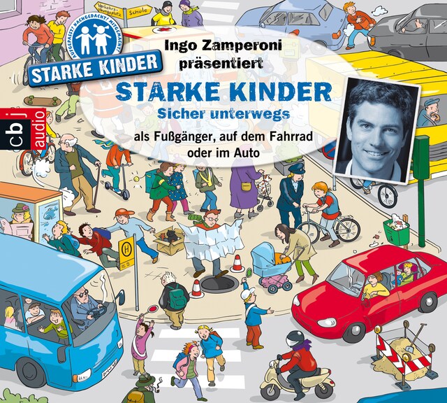 Buchcover für Ingo Zamperoni präsentiert: Starke Kinder: Sicher unterwegs – als Fußgänger, auf dem Fahrrad oder im Auto