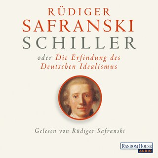Schiller oder die Erfindung des Deutschen Idealismus als Hörbuch