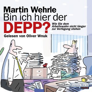 Bin ich hier der Depp? als Hörbuch