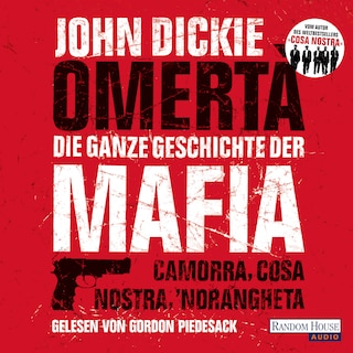 Omertà. Die ganze Geschichte der Mafia als Hörbuch