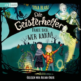 Die Geisterhelfer – Traue sich, wer kann! als Hörbuch