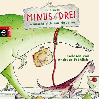 Minus Drei wünscht sich ein Haustier als Hörbuch