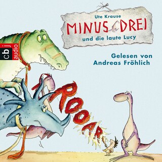 Minus Drei und die laute Lucy als Hörbuch