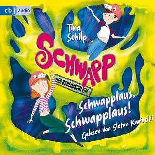 Schwapp, der Geheimschleim - Schwapplaus, Schwapplaus! als Hörbuch