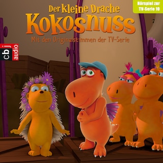 Der Kleine Drache Kokosnuss - Hörspiel zur TV-Serie 10 als Hörbuch
