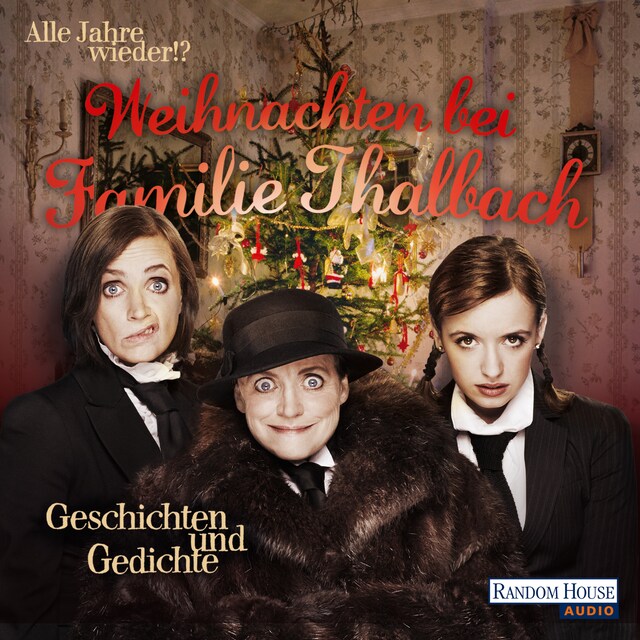 Buchcover für Alle Jahre wieder!? Weihnachten bei Familie Thalbach. -