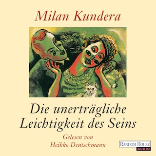 Die unerträgliche Leichtigkeit des Seins als Hörbuch