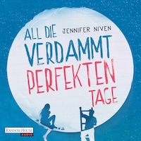 All die verdammt perfekten Tage