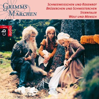 Schneeweißchen und Rosenrot, Brüderchen und Schwesterchen, Sterntaler, Wolf und Mensch als Hörbuch