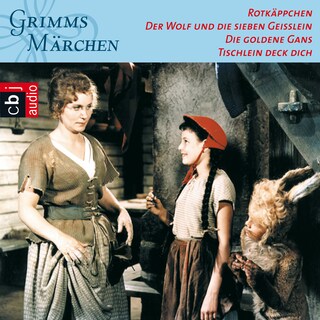 Rotkäppchen, Der Wolf und die sieben Geißlein, Die goldene Gans, Tischlein deck dich als Hörbuch