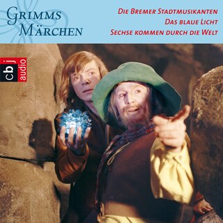 Die Bremer Stadtmusikanten, Das blaue Licht, Sechse kommen durch die Welt als Hörbuch