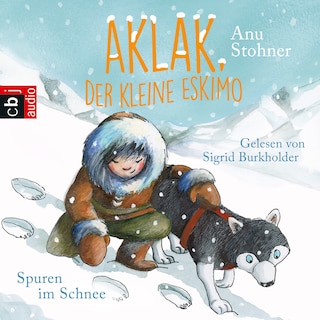 Aklak, der kleine Eskimo - Spuren im Schnee als Hörbuch