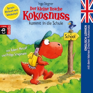 Der kleine Drache Kokosnuss kommt in die Schule als Hörbuch
