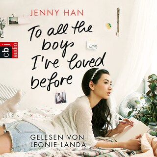 To all the boys I’ve loved before als Hörbuch