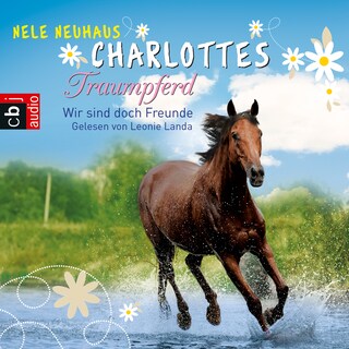 Charlottes Traumpferd – Wir sind doch Freunde als Hörbuch
