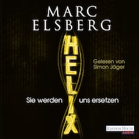 HELIX - Sie werden uns ersetzen
