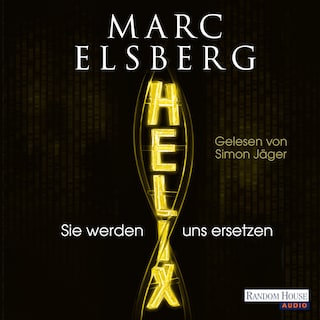 HELIX - Sie werden uns ersetzen als Hörbuch