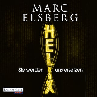HELIX - Sie werden uns ersetzen als Hörbuch