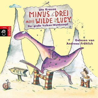 Minus Drei und die wilde Lucy - Der große Vulkan-Wettkampf als Hörbuch