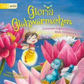 Gloria Glühwürmchen als Hörbuch