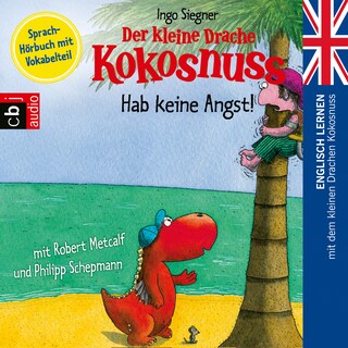 Der kleine Drache Kokosnuss - Hab keine Angst! als Hörbuch