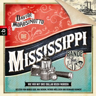 Die Mississippi-Bande. Wie wir mit drei Dollar reich wurden als Hörbuch