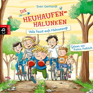 Die Heuhaufen-Halunken - Volle Faust aufs Hühnerauge als Hörbuch