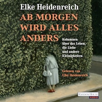 Ab morgen wird alles anders