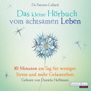 Das kleine Hör-Buch vom achtsamen Leben als Hörbuch