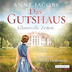 Das Gutshaus - Glanzvolle Zeiten