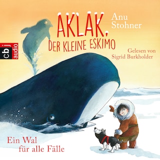 Aklak, der kleine Eskimo - Ein Wal für alle Fälle als Hörbuch