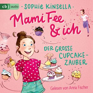 Mami Fee & ich - Der große Cupcake-Zauber als Hörbuch